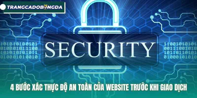 4-buoc-xac-thuc-do-an-toan-cua-website-truoc-khi-giao-dich Quy trình xác thực an toàn website cùng chuẩn ssl 256 bit