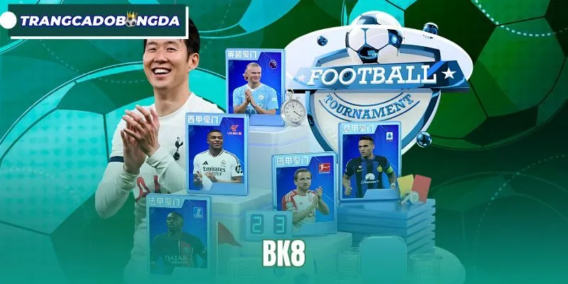 BK8 - Trang Cá Độ Bóng Đá Uy Tín, Tỷ Lệ Kèo Đa Dạng