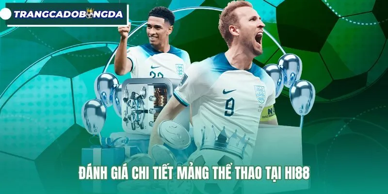 Bảng kèo thể thao Hi88 cùng các sảnh cược quốc tế