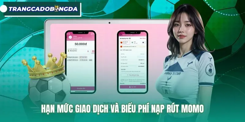 han-muc-giao-dich-va-bieu-phi-nap-rut-momo Hạn mức nạp rút tiền qua momo cùng biểu phí quy định