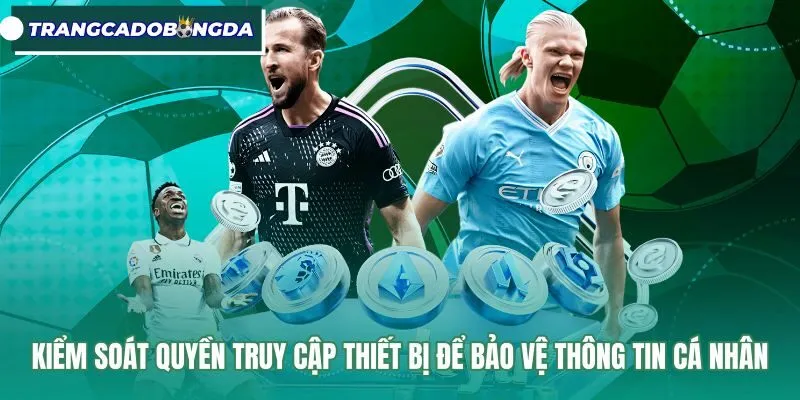 Quản lý quyền ứng dụng bảo vệ thông tin cá nhân