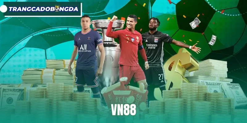 VN88 - Cá Độ Bóng Đá Trực Tuyến Với Nhiều Lựa Chọn Kèo